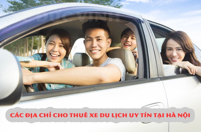 Các dịch vụ cho thuê xe du lịch uy tín, chất lượng tại Hà Nội