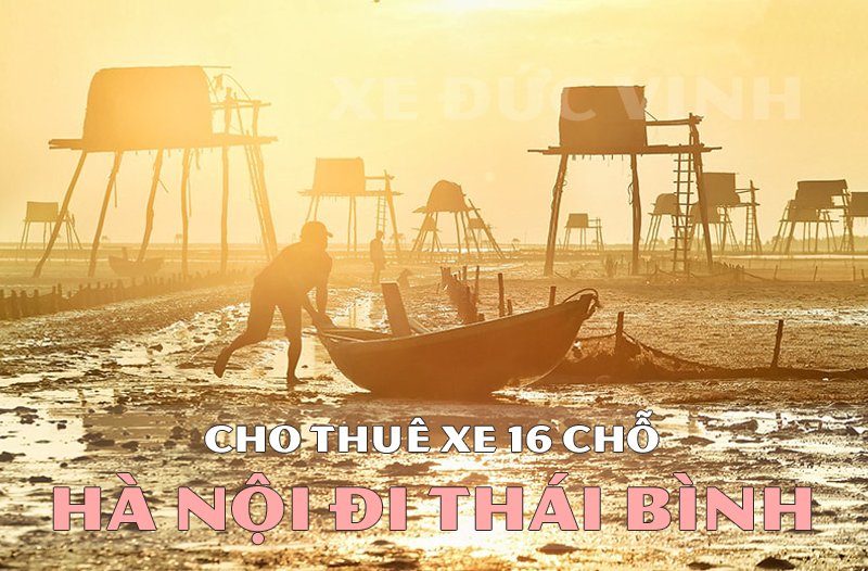 Bảng giá thuê xe 16 chỗ Hà Nội Thái Bình