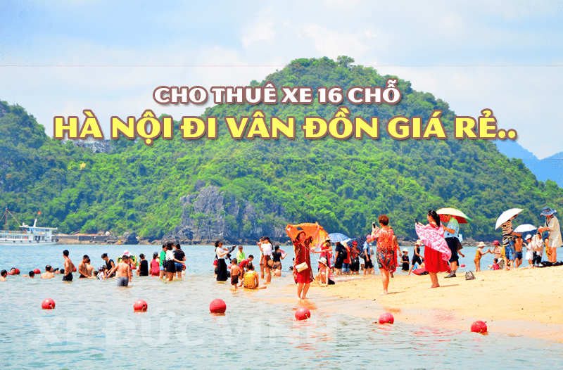 Cho thuê xe 16 chỗ Hà Nội Vân Đồn